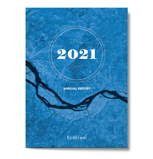 Report cover showing aerial view of a river, text reads "2021 Annual Report, Ecotrust"