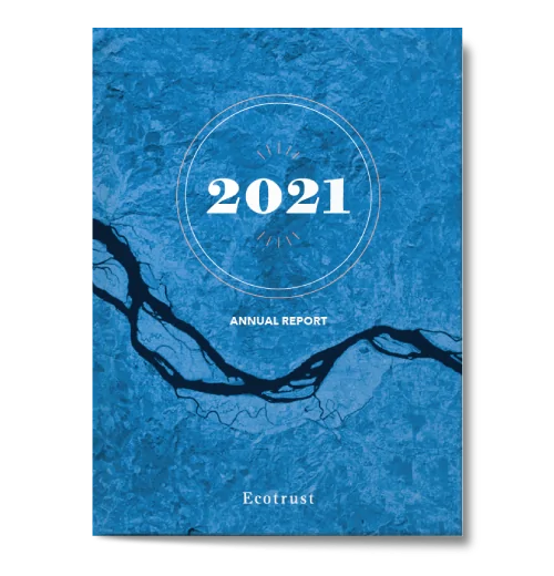 Report cover showing aerial view of a river, text reads "2021 Annual Report, Ecotrust"